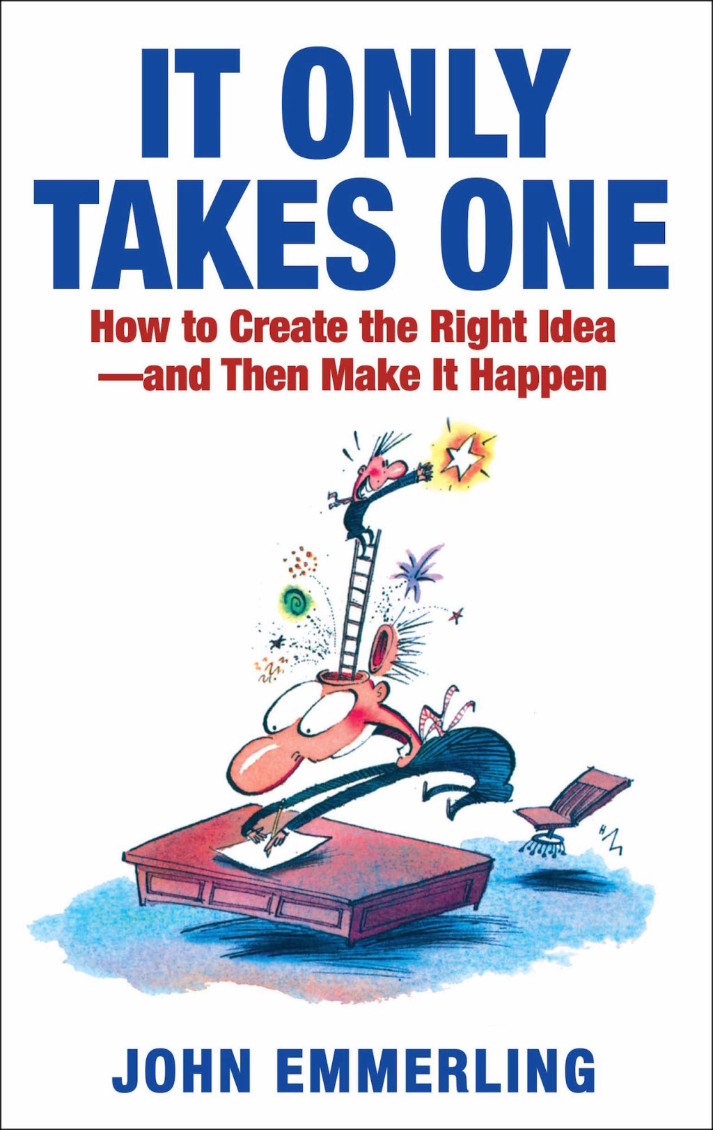 It Only Takes One How to Create the Right Idea--and Then Make It Happen - (PDF/EPUB Version)