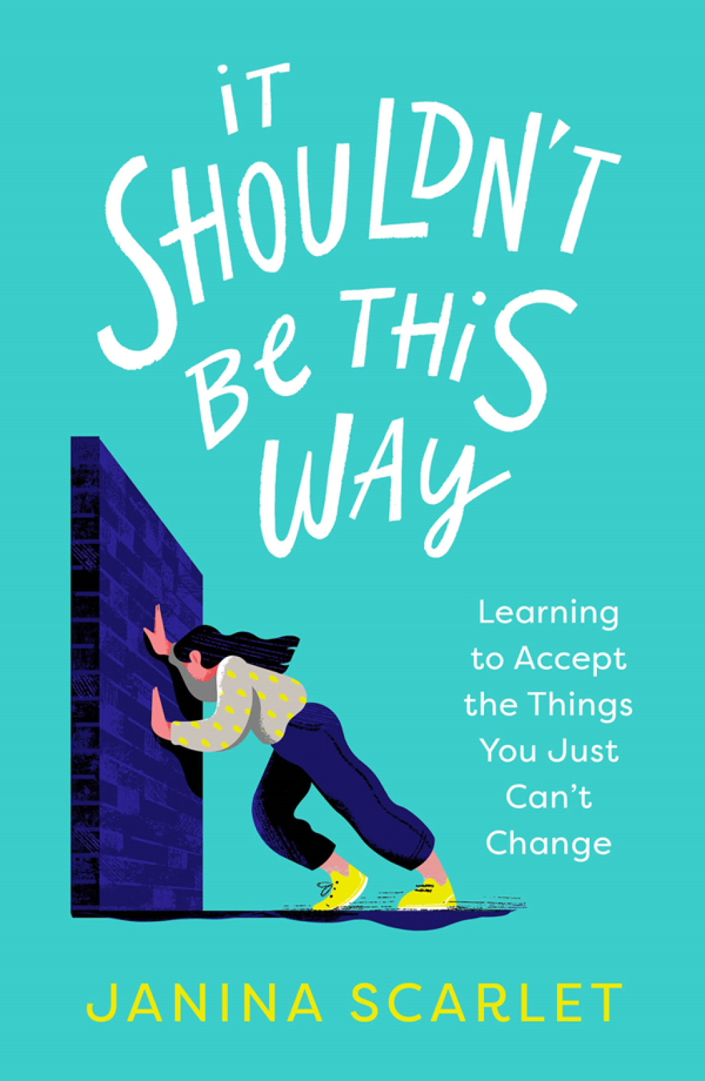 It Shouldn't Be This Way Learning to Accept the Things You Just Can't Change - (PDF/EPUB Version)