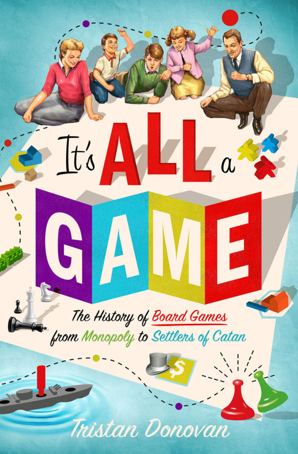 It's All a Game The History of Board Games from Monopoly to Settlers of Catan - (PDF/EPUB Version)