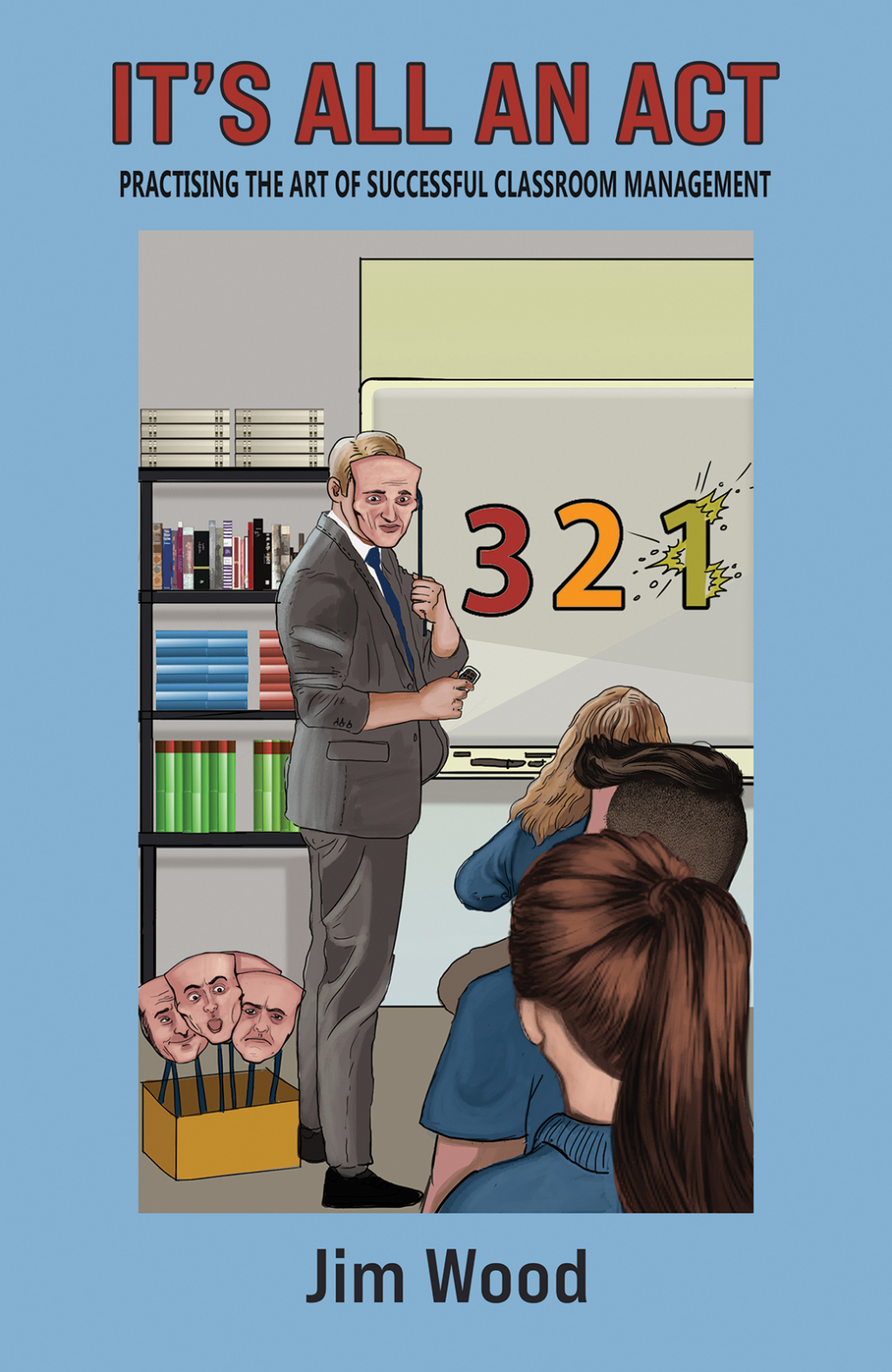 It's All An Act Practising The Art Of Successful Classroom Management - (PDF/EPUB Version)