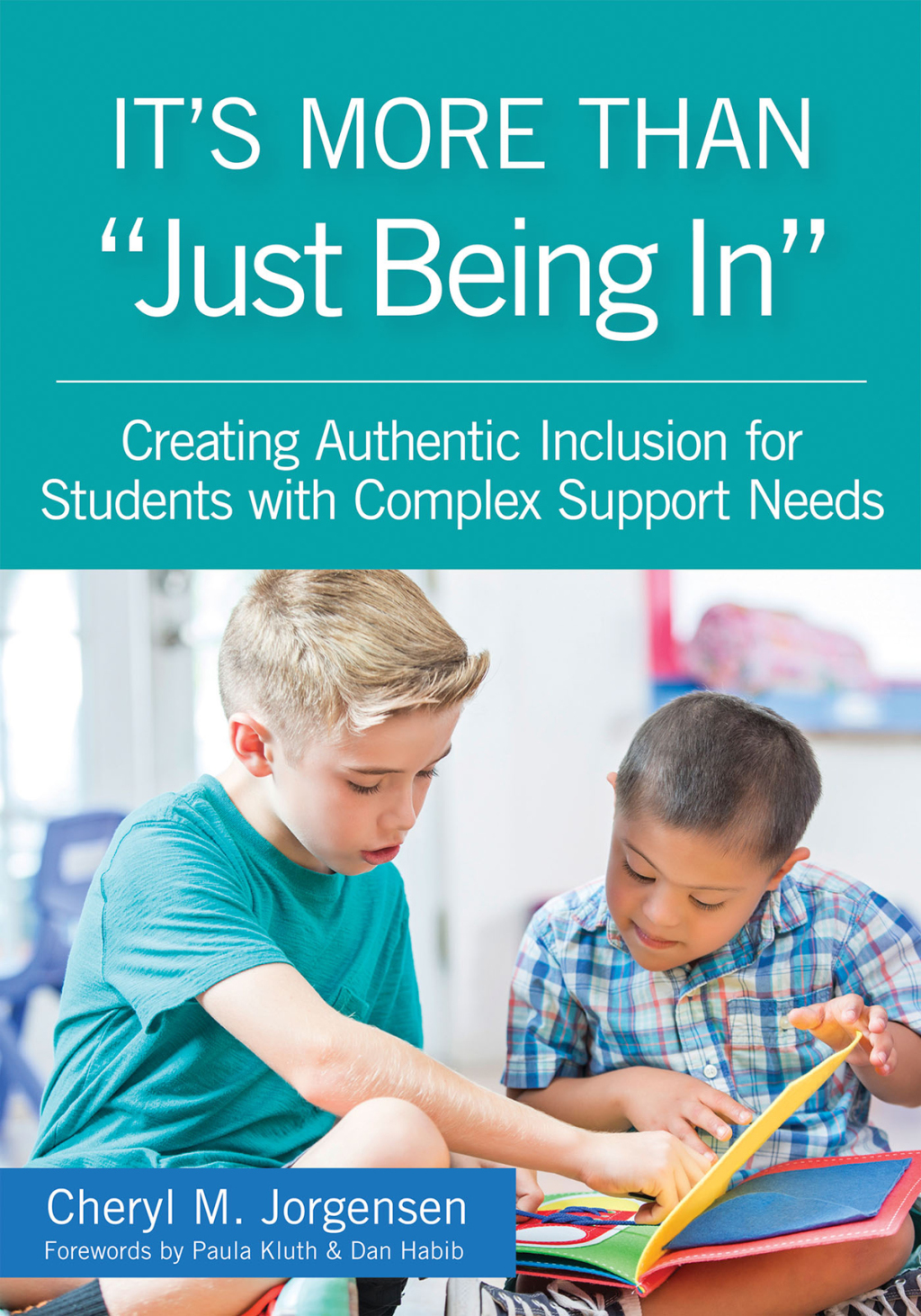 It's More Than â€œJust Being Inâ€ Creating Authentic Inclusion for Students with Complex Support Needs - (PDF/EPUB Version)