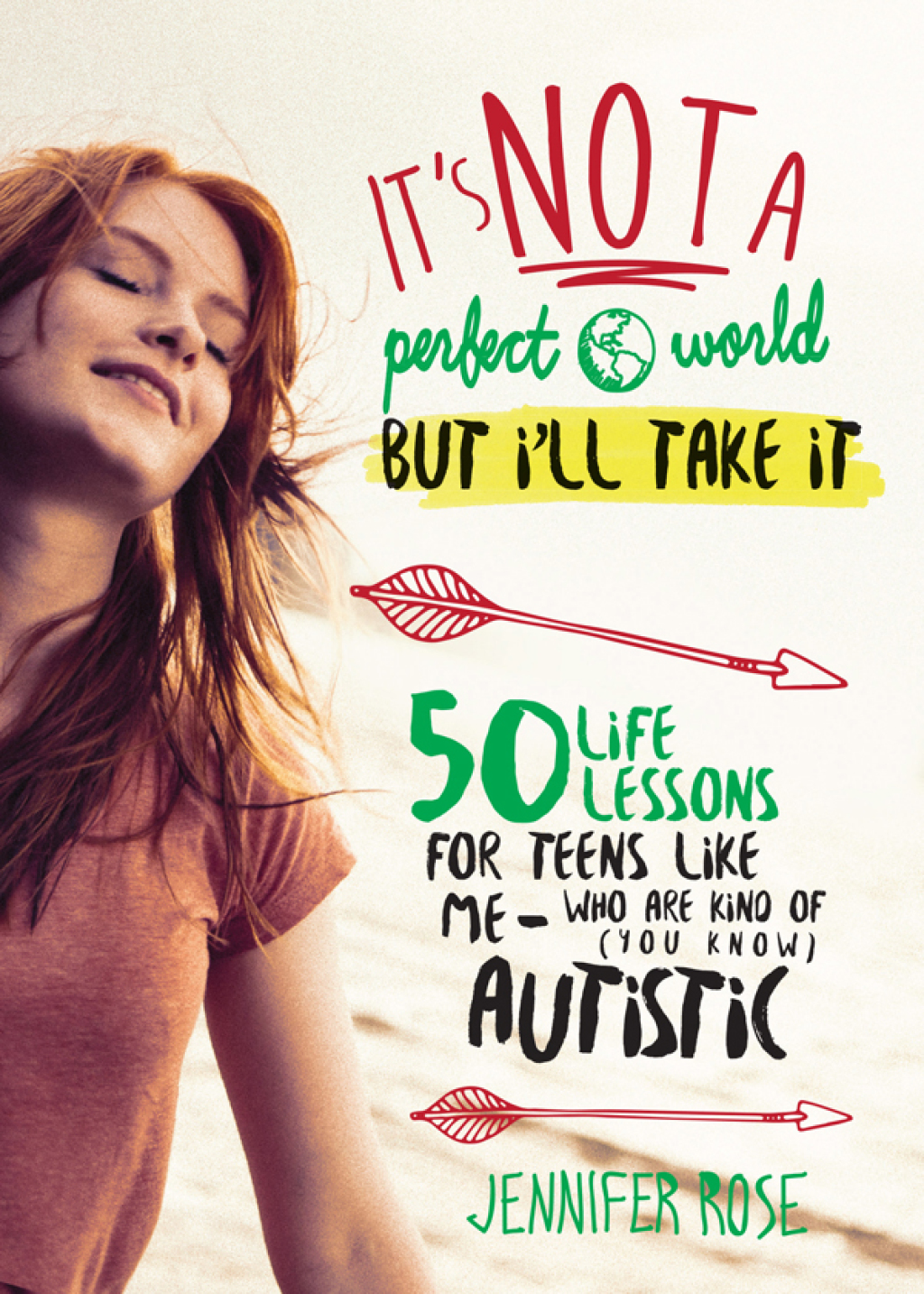 It's Not a Perfect World, but I'll Take It 50 Life Lessons for Teens Like Me Who Are Kind of (You Know) Autistic - (PDF/EPUB Version)