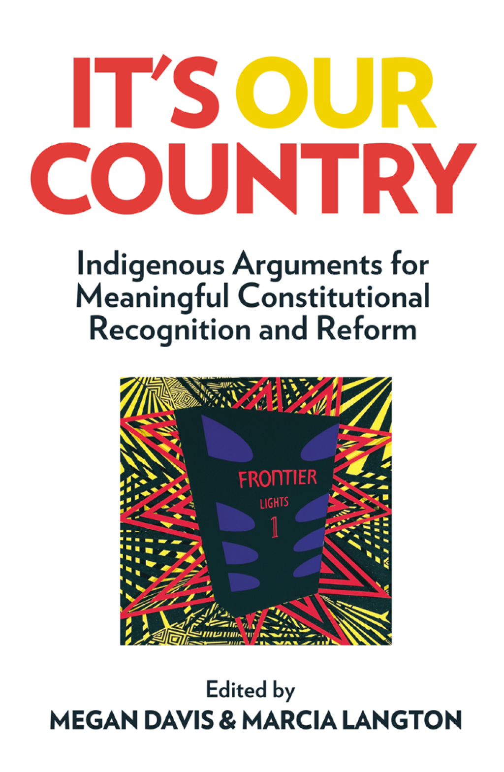 It's Our Country Indigenous Arguments for Meaningful Constitutional Recognition and Reform - (PDF/EPUB Version)
