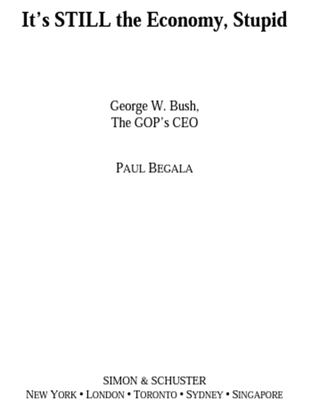 It's Still the Economy, Stupid George W. Bush, The GOP's CEO - (PDF/EPUB Version)