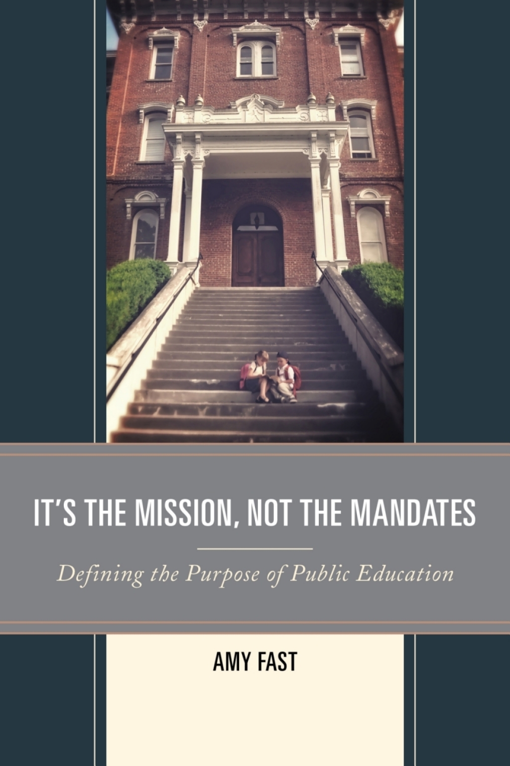 It's the Mission, Not the Mandates Defining the Purpose of Public Education - (PDF/EPUB Version)