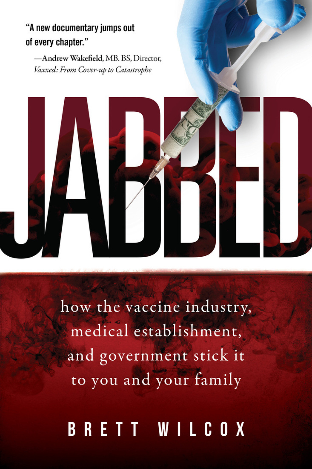 Jabbed How the Vaccine Industry, Medical Establishment, and Government Stick It to You and Your Family - (PDF/EPUB Version)