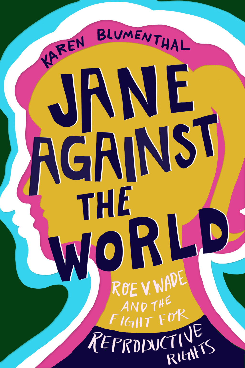 Jane Against the World Roe v. Wade and the Fight for Reproductive Rights - (PDF/EPUB Version)