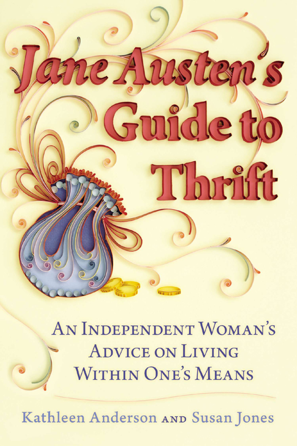 Jane Austen's Guide to Thrift An Independent Woman's Advice on Living within One's Means - (PDF/EPUB Version)