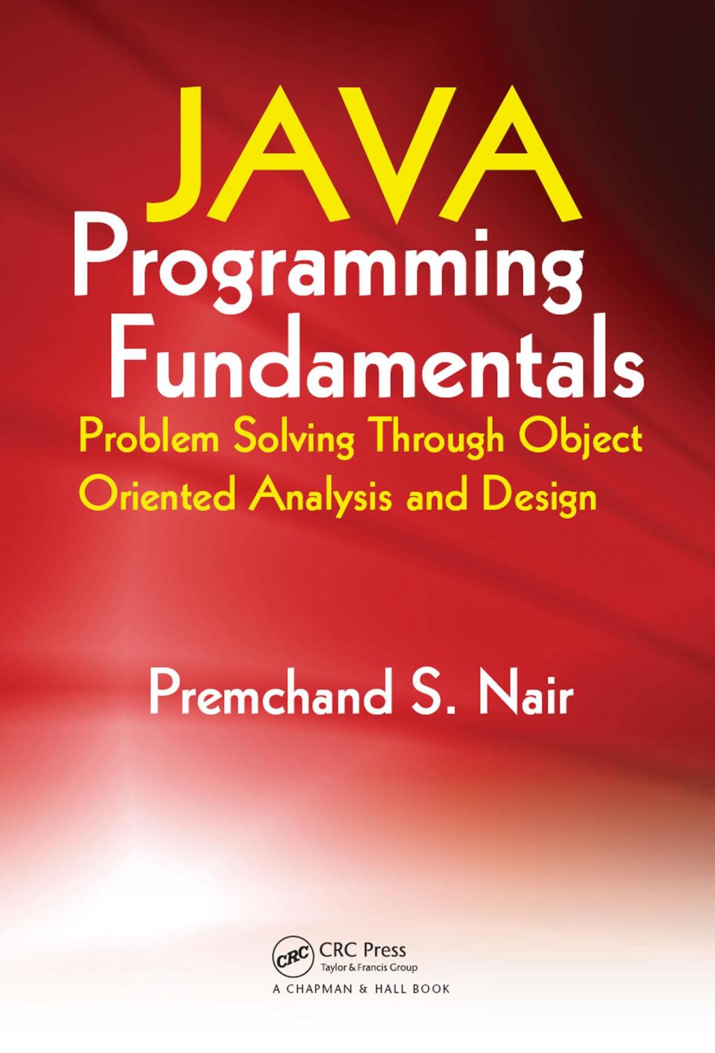 java, java, java: object-oriented problem solving... Java Programming Fundamentals Problem Solving Through Object Oriented ...