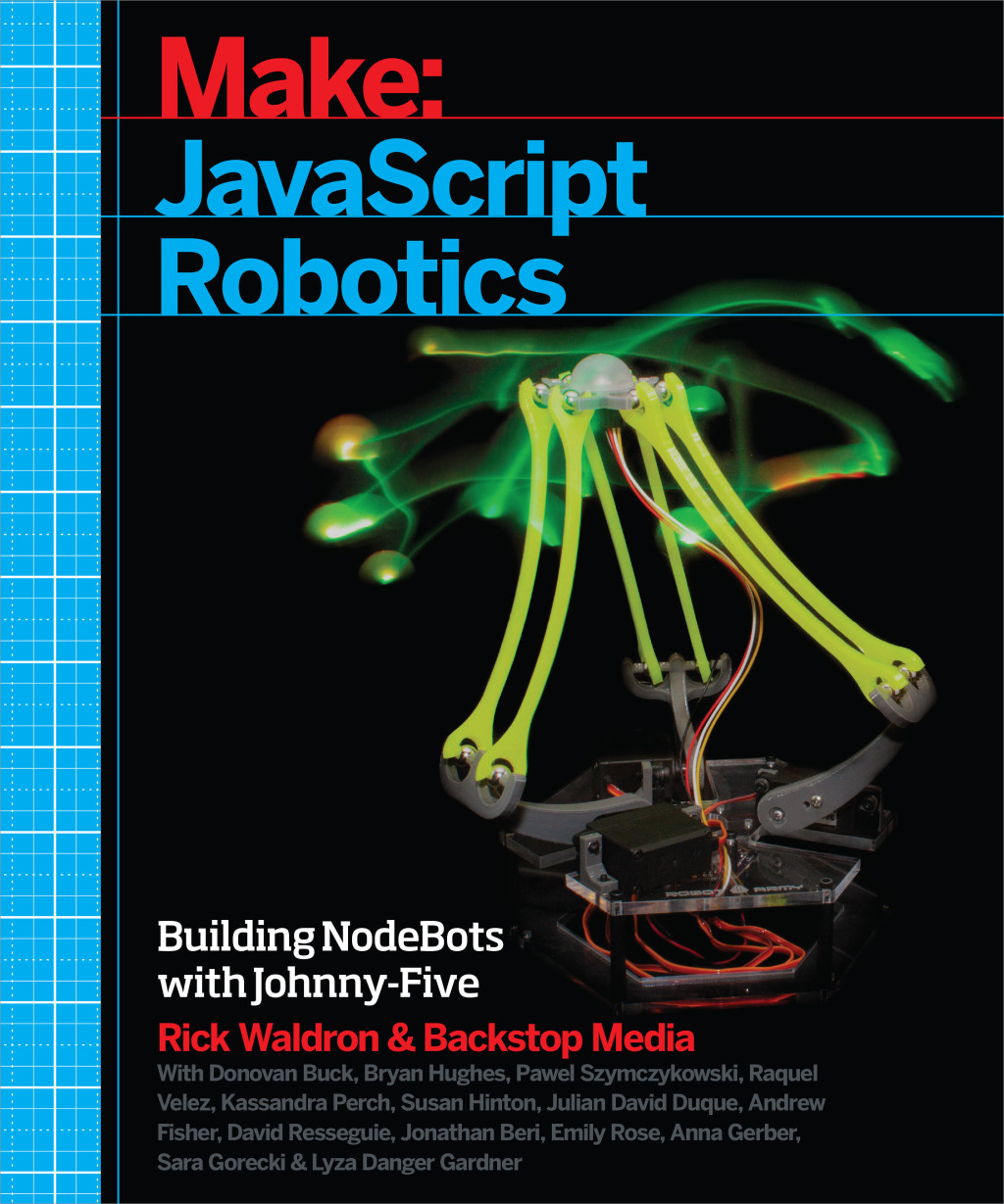 JavaScript Robotics Building NodeBots with Johnny-Five, Raspberry Pi, Arduino, and BeagleBone 1st Edition - (PDF/EPUB Version)
