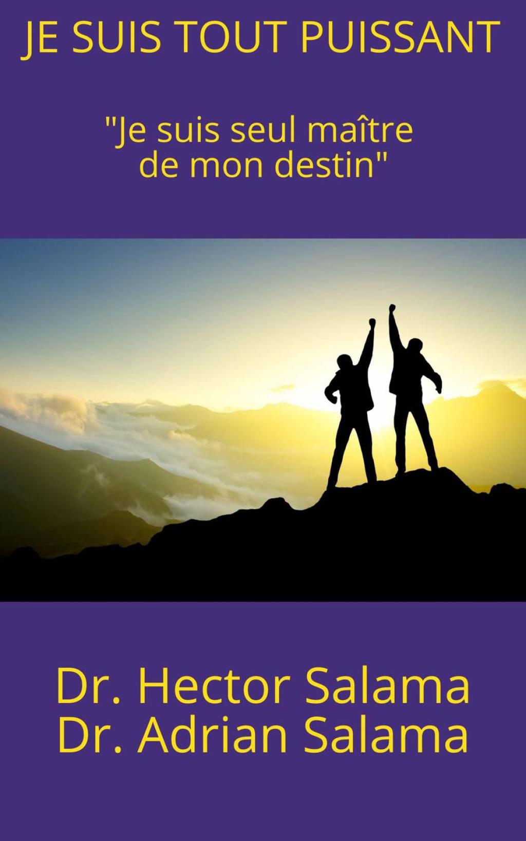 Je suis tout puissant Je suis seul maÃ®tre de mon destin - (PDF/EPUB Version)