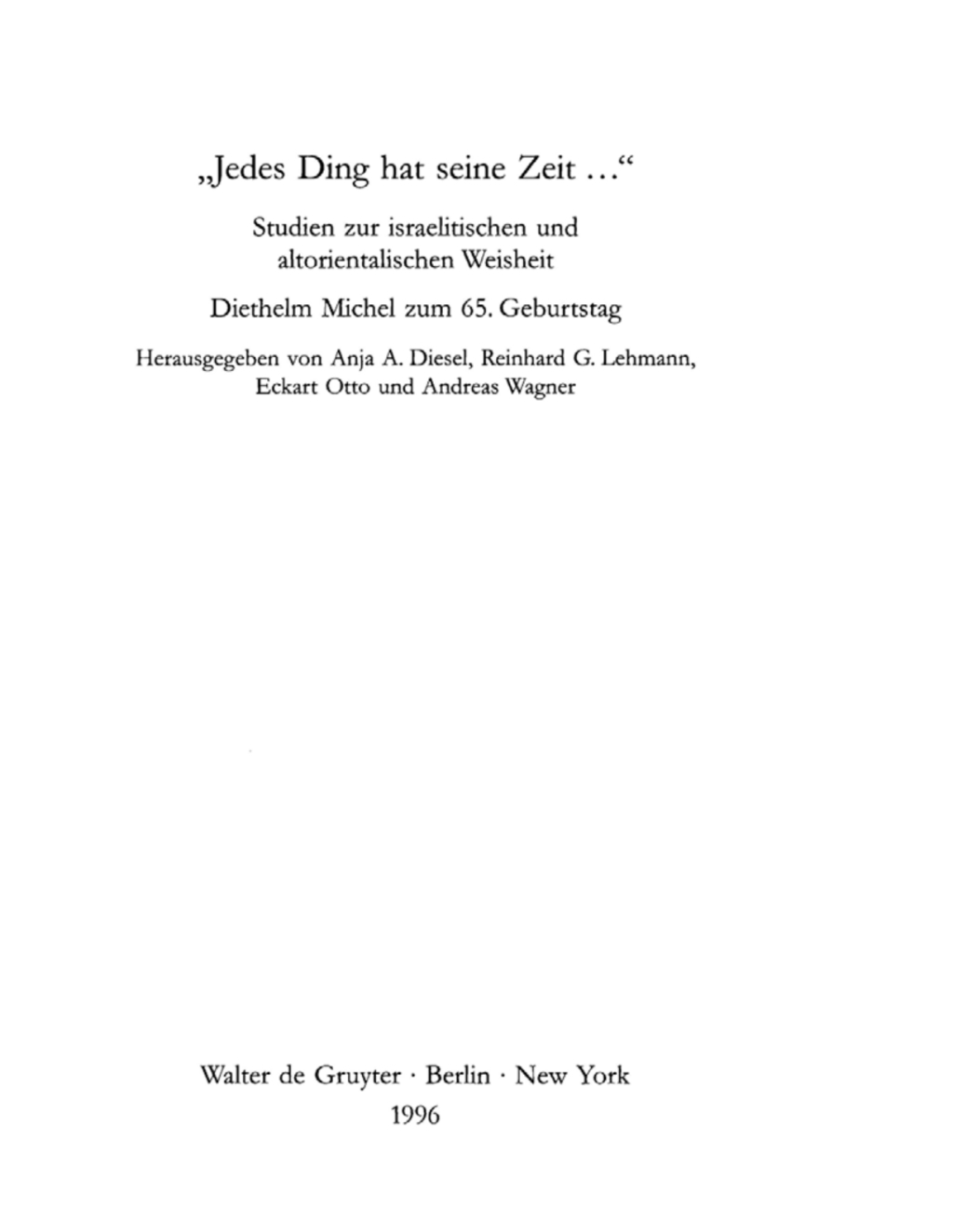 "Jedes Ding hat seine Zeit ..." Studien zur israelitischen und altorientalischen Weisheit. Diethelm Michel zum 65. Geburtstag 1st Edition â€“ PDF/EPUB Version Downloadable