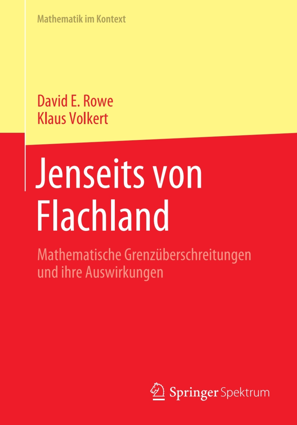 Jenseits von Flachland Mathematische GrenzÃ¼berschreitungen und ihre Auswirkungen - (PDF/EPUB Version)