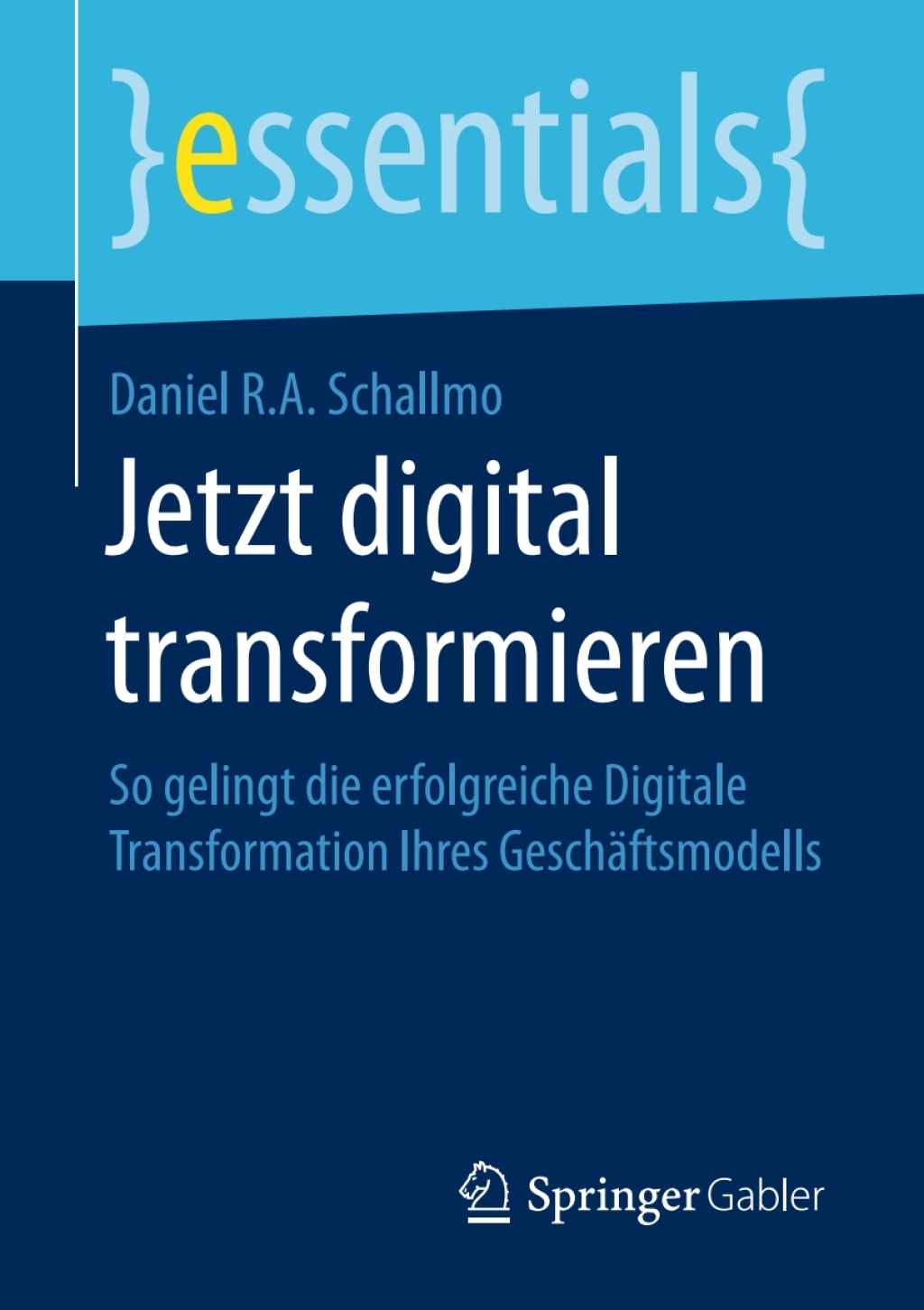 Jetzt digital transformieren So gelingt die erfolgreiche Digitale Transformation Ihres GeschÃ¤ftsmodells - (PDF/EPUB Version)