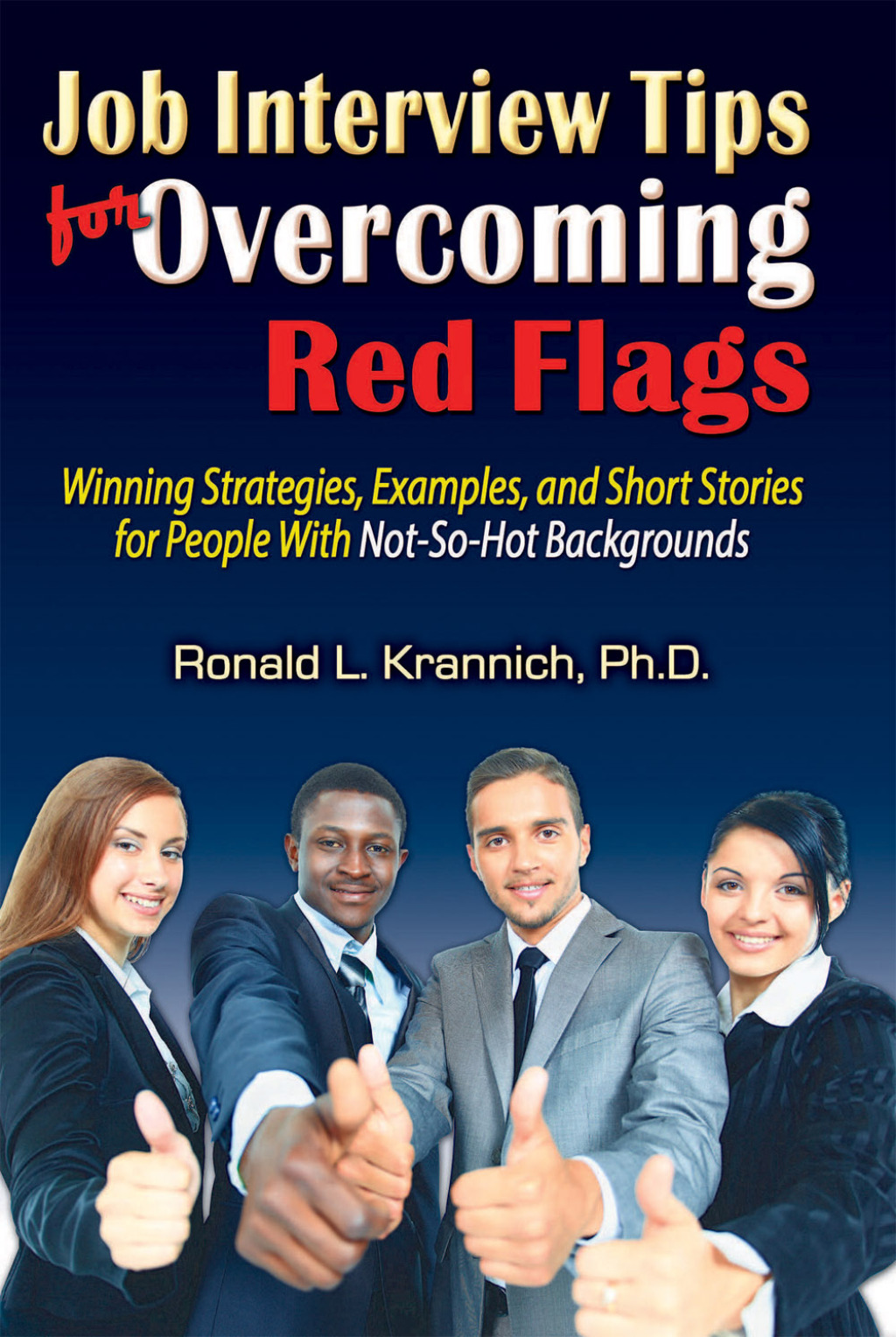 Job Interview Tips for Overcoming Red Flags Winning Strategies, Examples, and Short Stories for People With Not-So-Hot Backgrounds 2nd Edition - (PDF/EPUB Version)
