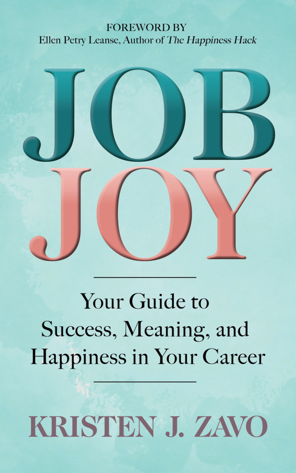 Job Joy Your Guide to Success, Meaning, and Happiness in Your Career - (PDF/EPUB Version)