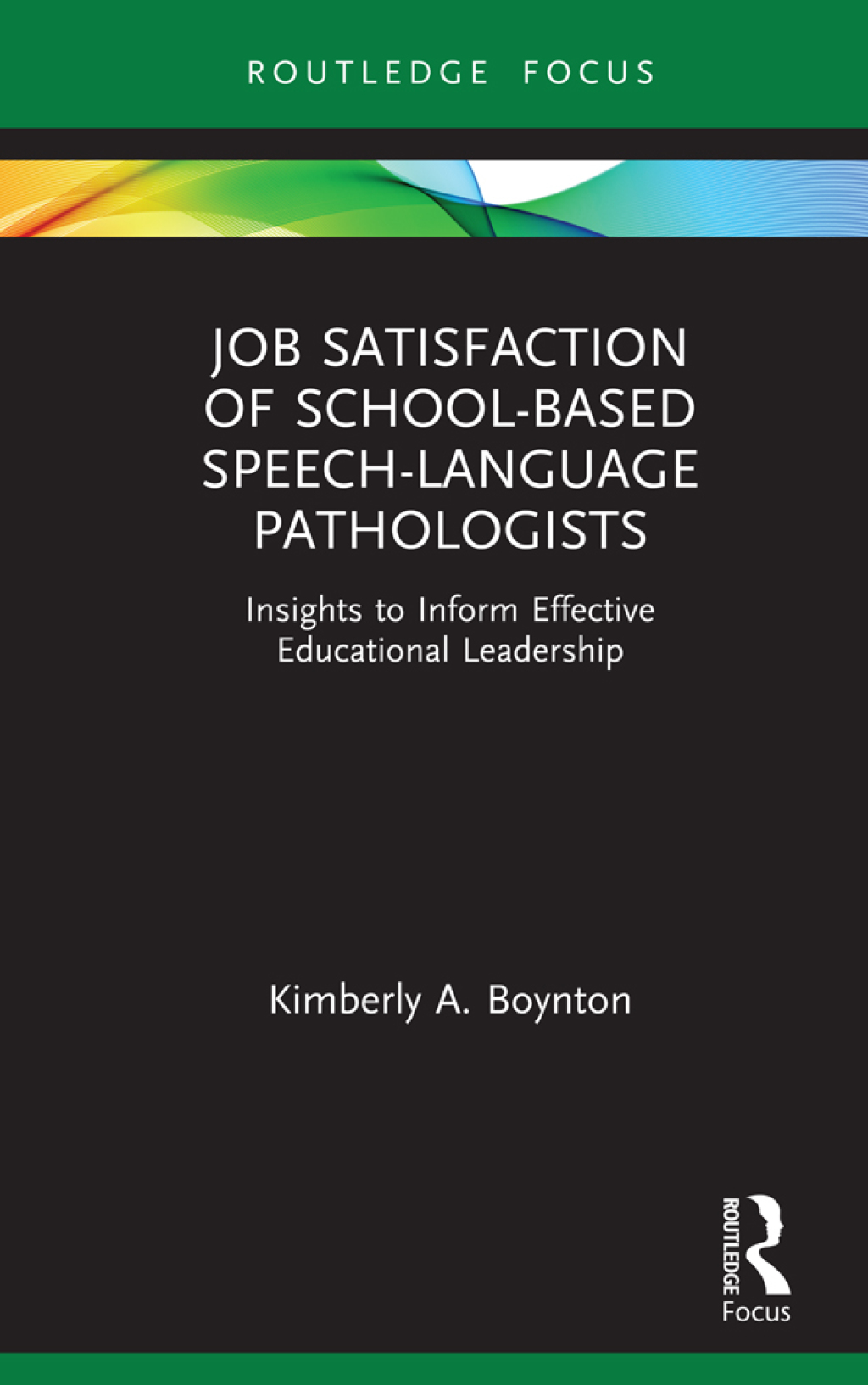Job Satisfaction of School-Based Speech-Language Pathologists Insights to Inform Effective Educational Leadership 1st Edition - (PDF/EPUB Version)