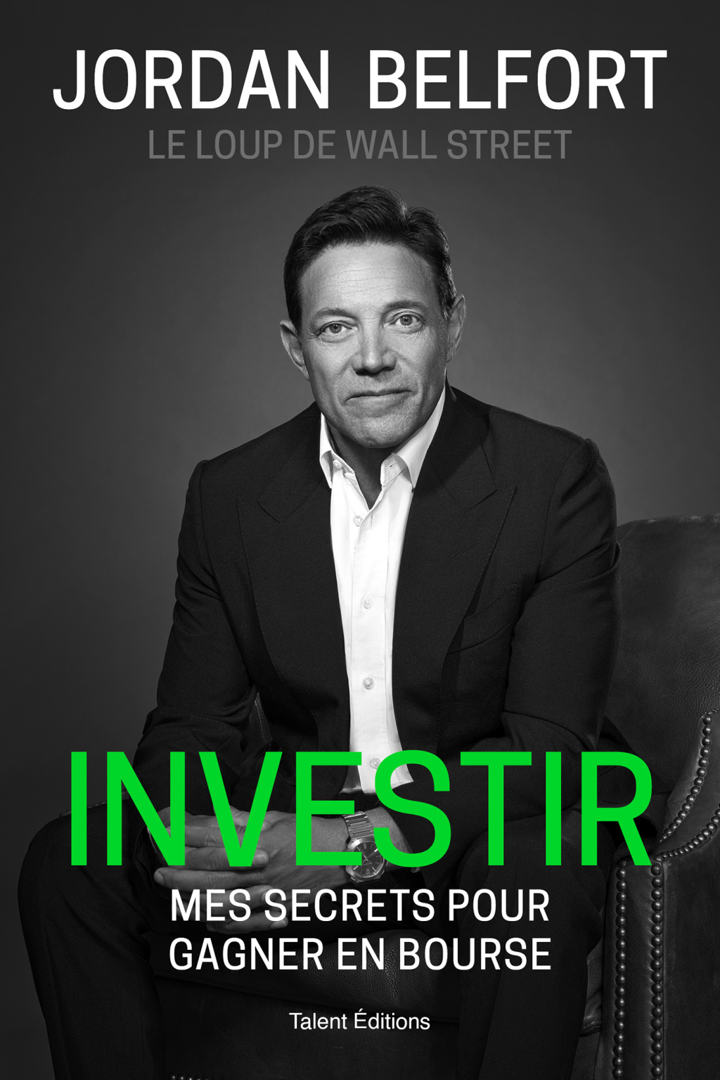 Jordan Belfort, le loup de Wall Street : Investir Mes secrets pour gagner en bourse - (PDF/EPUB Version)