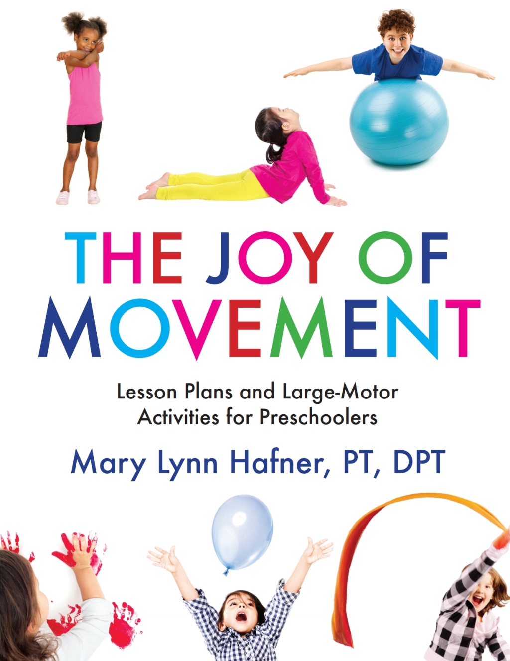 Joy of Movement: Lesson Plans and Large-Motor Activities for Preschool and Kindergarten 1st Edition - (PDF/EPUB Version)