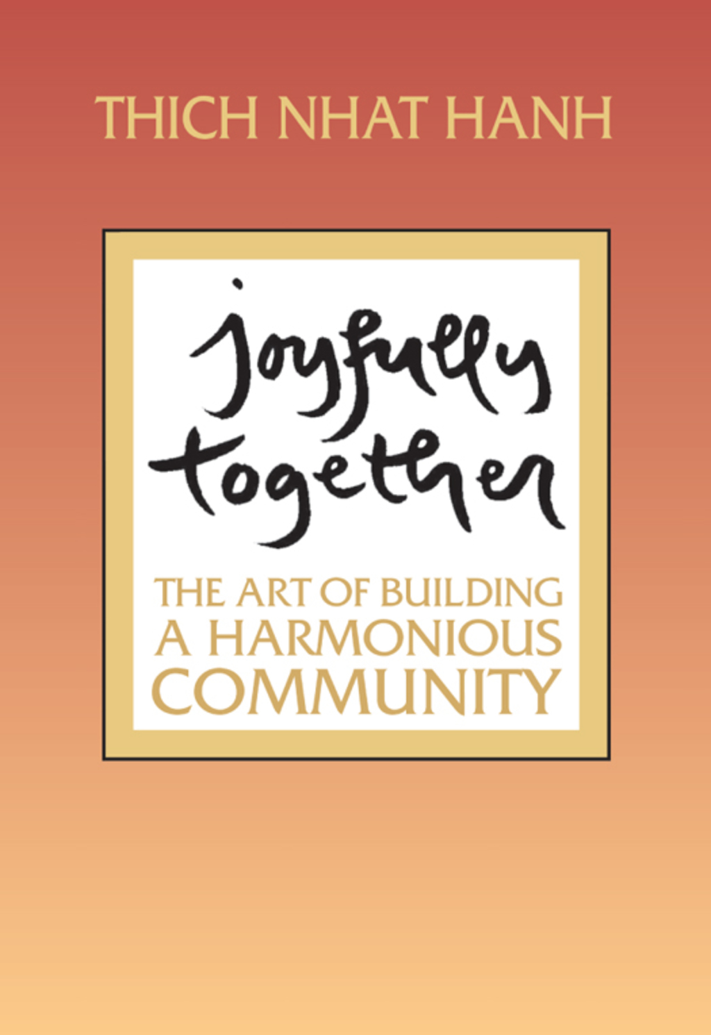 Joyfully Together The Art of Building a Harmonious Community - (PDF/EPUB Version)