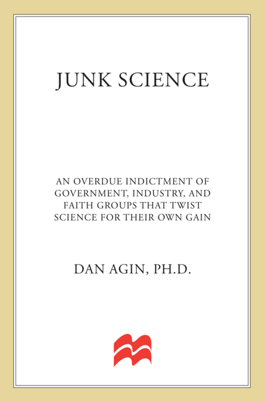 Junk Science How Politicians, Corporations, and Other Hucksters Betray Us - (PDF/EPUB Version)