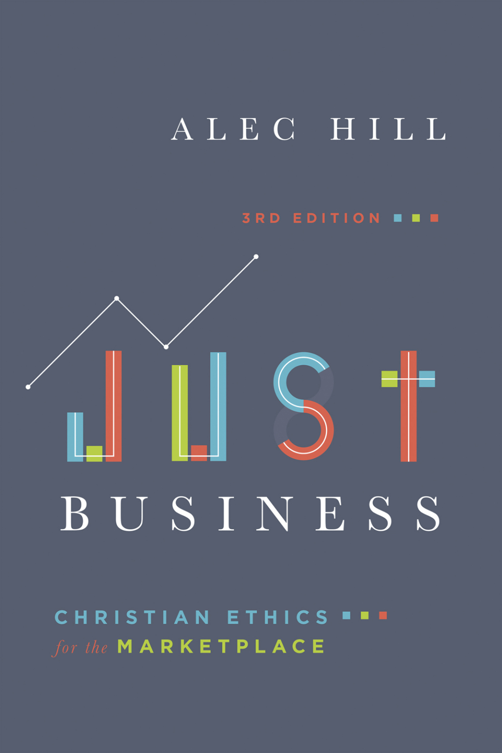 Just Business Christian Ethics for the Marketplace 3rd Edition - (PDF/EPUB Version)