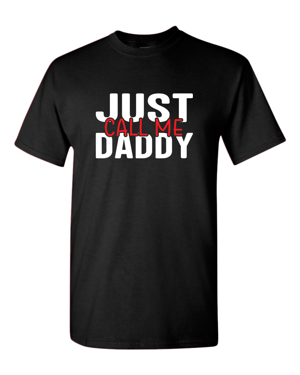 Just call me daddy t-shirt, funny daddy tees