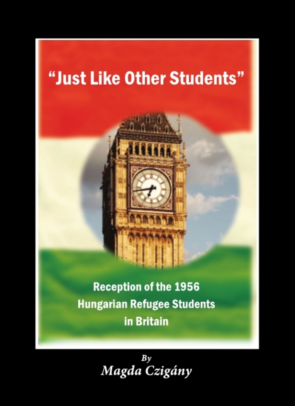 "Just Like Other Students" Reception of the 1956 Hungarian Refugee Students in Britain 1st Edition â€“ PDF/EPUB Version Downloadable