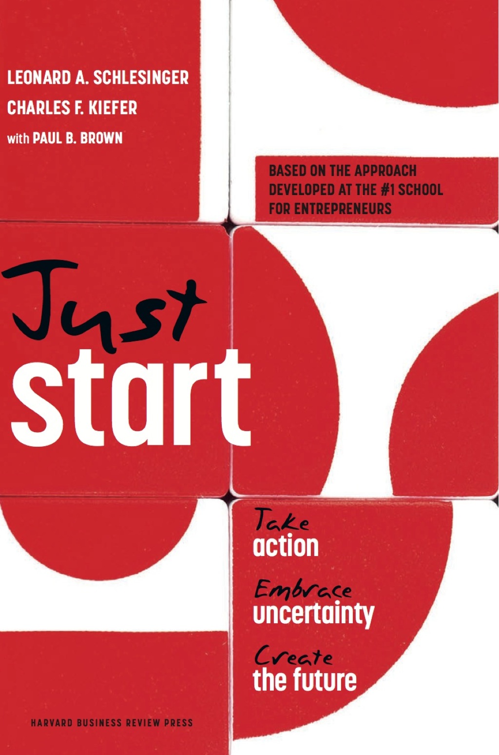 Just Start Take Action, Embrace Uncertainty, Create the Future - (PDF/EPUB Version)