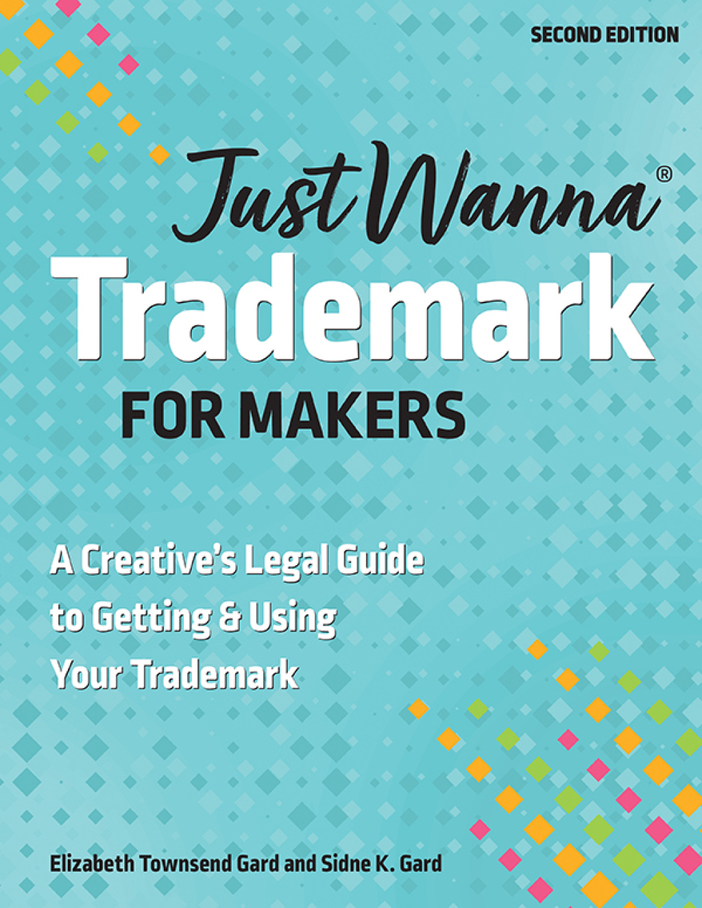 Just Wanna Trademark for Makers A Creative's Legal Guide to Getting & Using Your Trademark - (PDF/EPUB Version)