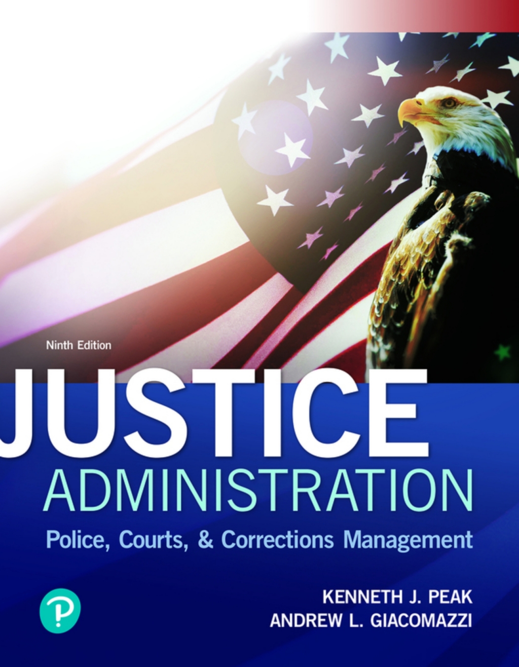 Justice Administration: Police, Courts, & Corrections (Pearson+) 9th Edition â€“ PDF/EPUB Version Downloadable