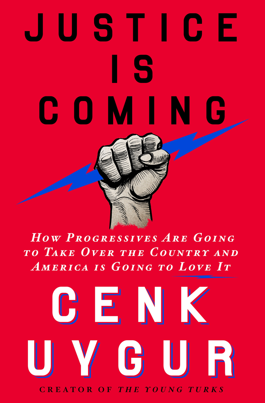 Justice Is Coming How Progressives Are Going to Take Over the Country and America Is Going to Love It - (PDF/EPUB Version)