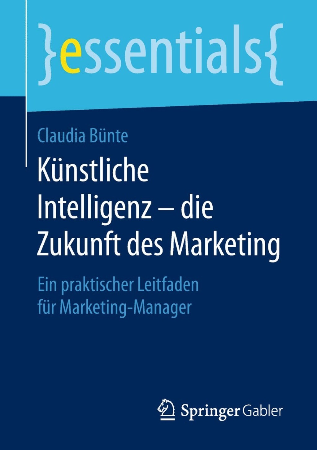KÃ¼nstliche Intelligenz â€“ die Zukunft des Marketing Ein praktischer Leitfaden fÃ¼r Marketing-Manager - (PDF/EPUB Version)