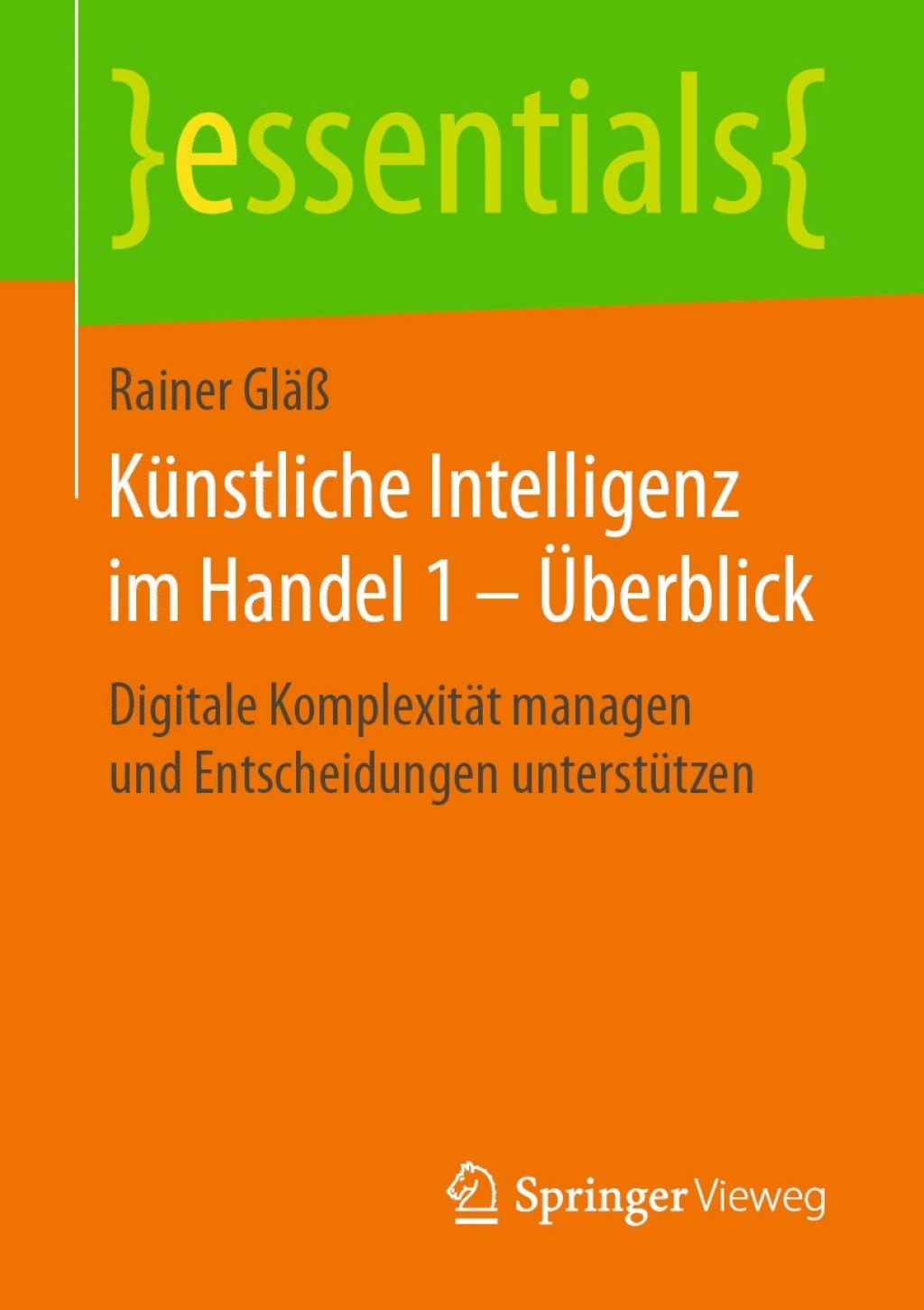KÃ¼nstliche Intelligenz im Handel 1 â€“ Ãœberblick Digitale KomplexitÃ¤t managen und Entscheidungen unterstÃ¼tzen - (PDF/EPUB Version)