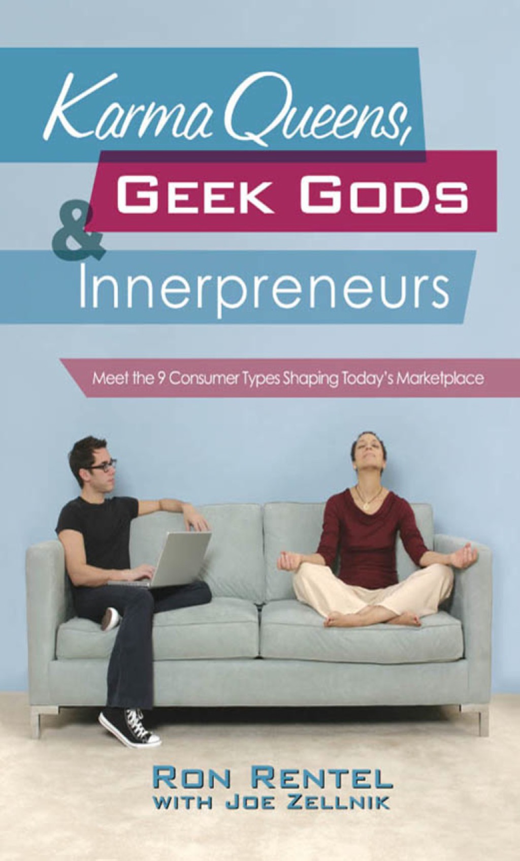 Karma Queens, Geek Gods, and Innerpreneurs Meet the 9 Consumer Types Shaping Today's Marketplace 1st Edition - (PDF/EPUB Version)