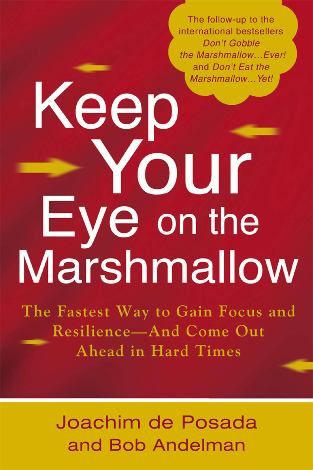 Keep Your Eye on the Marshmallow Gain Focus and Resilience-And Come Out Ahead - (PDF/EPUB Version)