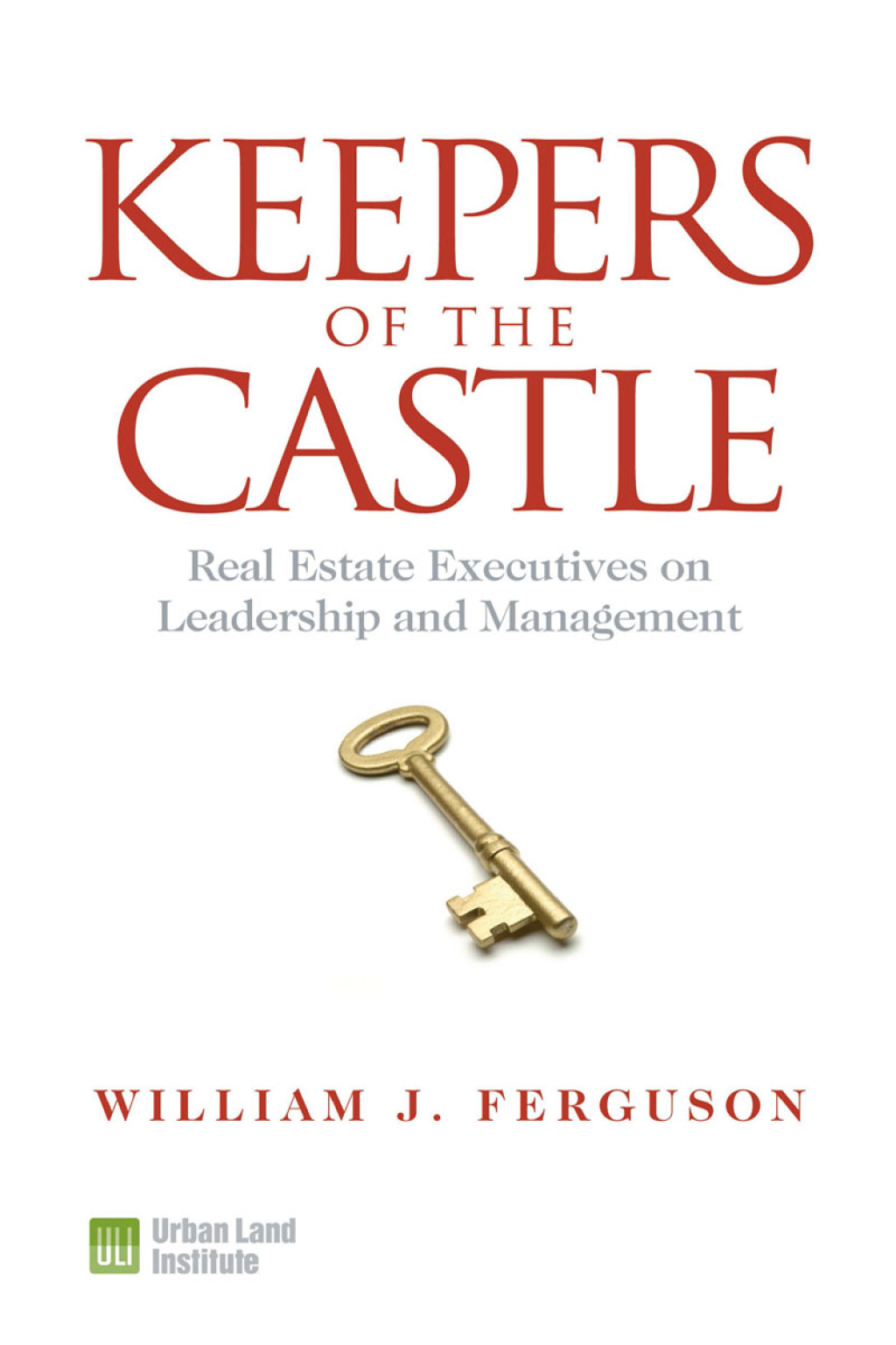 Keepers of the Castle Real Estate Executives on Leadership and Management - (PDF/EPUB Version)