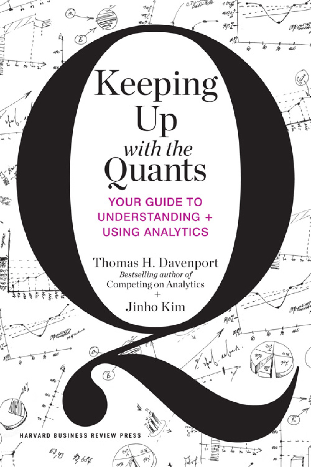 Keeping Up with the Quants Your Guide to Understanding and Using Analytics - (PDF/EPUB Version)