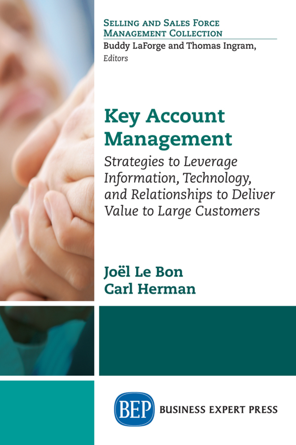 Key Account Management Strategies to Leverage Information,Technology, and Relationships to Deliver Value to Large Customers - (PDF/EPUB Version)