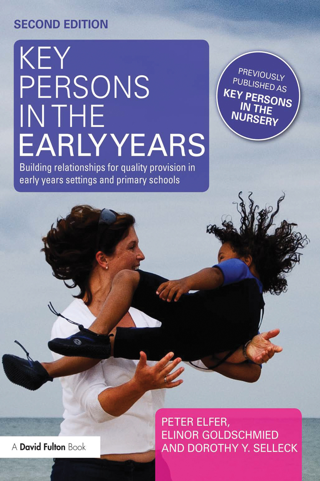 Key Persons in the Early Years Building relationships for quality provision in early years settings and primary schools 2nd Edition - (PDF/EPUB Version)