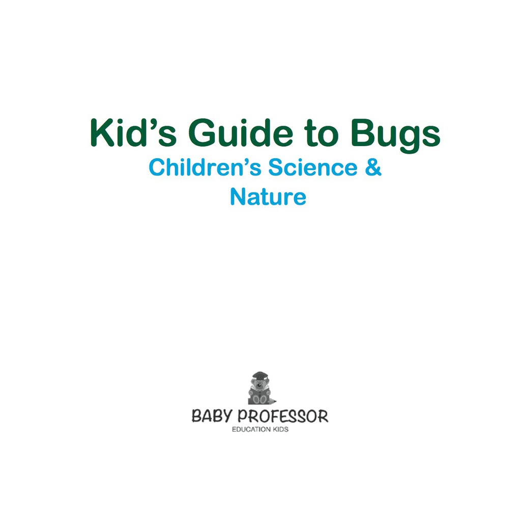 Kidâ€™s Guide to Bugs - Children's Science & Nature - (PDF/EPUB Version)