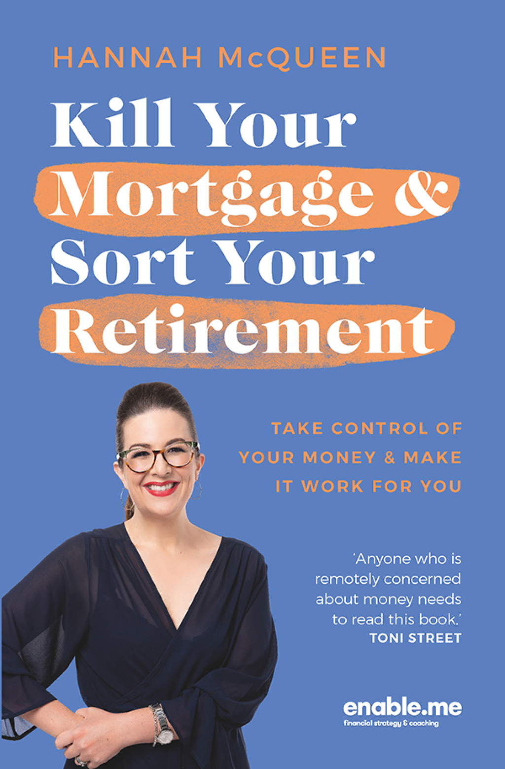 Kill Your Mortgage & Sort Your Retirement Take control of your money & make it work for you 2nd Edition - (PDF/EPUB Version)