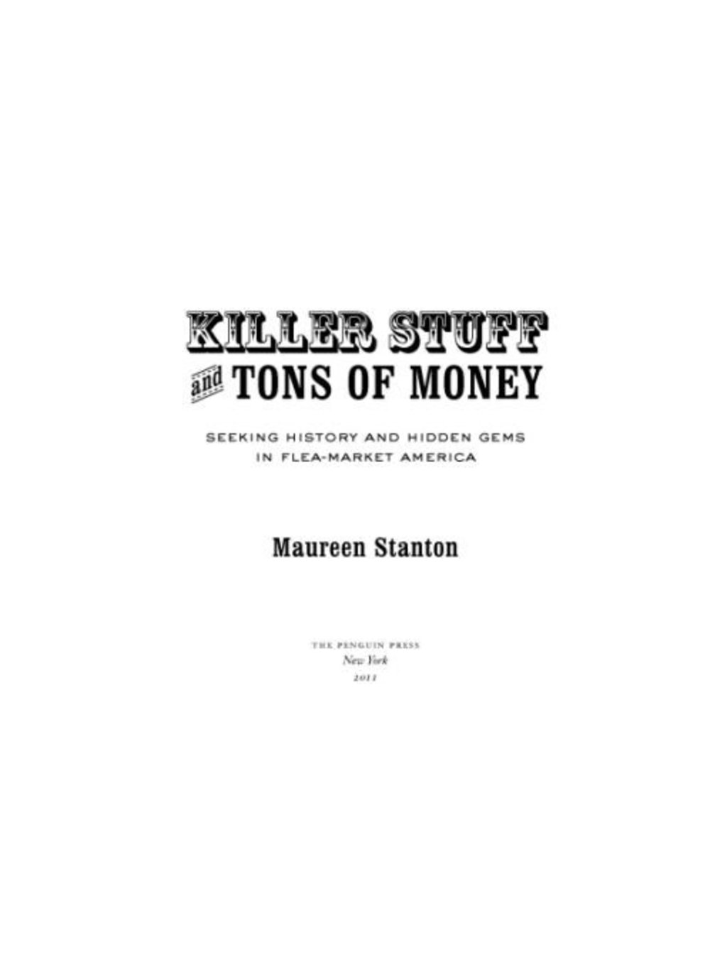 Killer Stuff and Tons of Money An Insider's Look at the World of Flea Markets, Antiques, and Collecting - (PDF/EPUB Version)