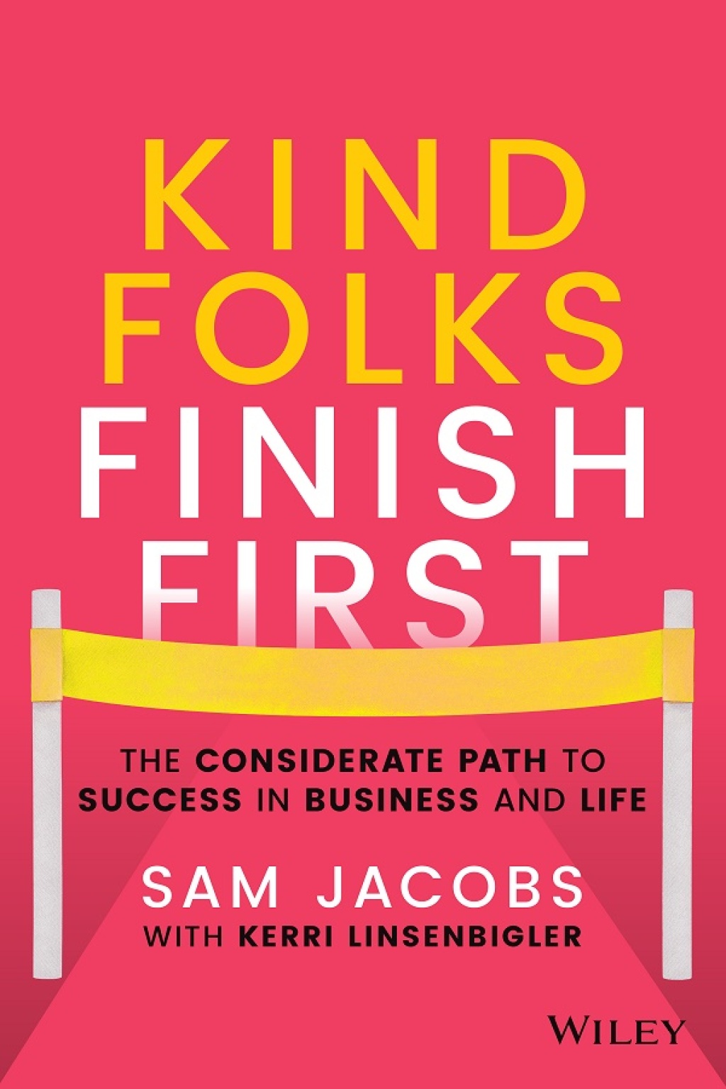 Kind Folks Finish First: The Considerate Path to Success in Business and Life The Considerate Path to Success in Business and Life 1st Edition - (PDF/EPUB Version)