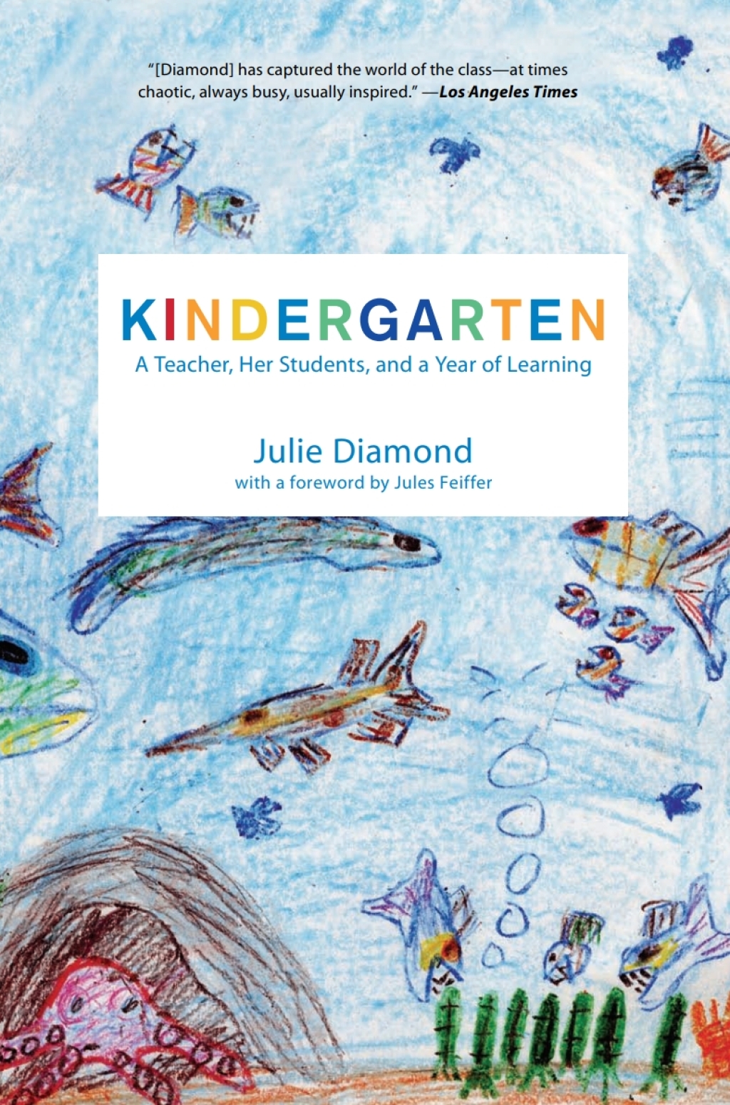 Kindergarten A Teacher, Her Students, and a Year of Learning - (PDF/EPUB Version)