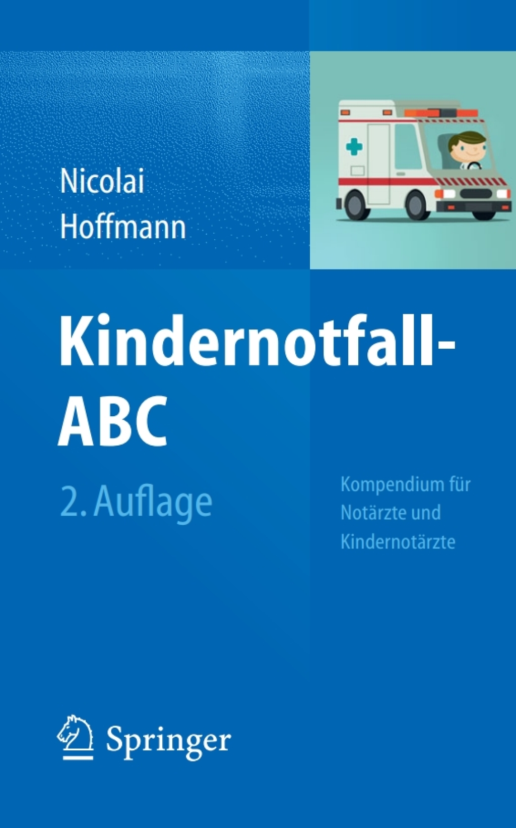 Kindernotfall-ABC Kompendium fÃ¼r NotÃ¤rzte und KindernotÃ¤rzte 2nd Edition - (PDF/EPUB Version)