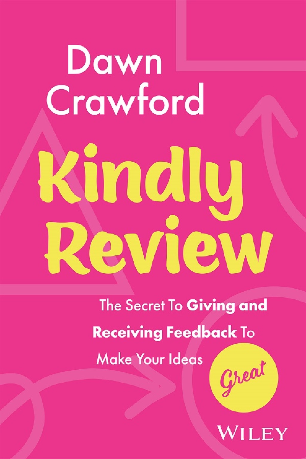 Kindly Review The Secret to Giving and Receiving Feedback to Make Your Ideas Great 1st Edition - (PDF/EPUB Version)