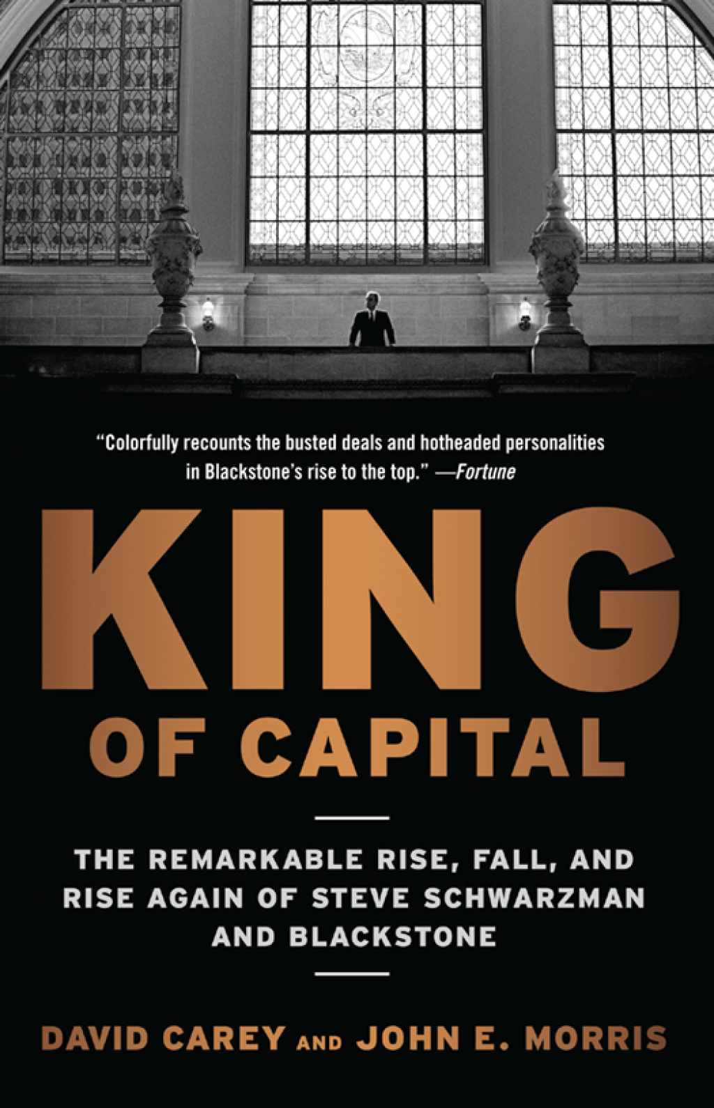 King of Capital The Remarkable Rise, Fall, and Rise Again of Steve Schwarzman and Blackstone - (PDF/EPUB Version)