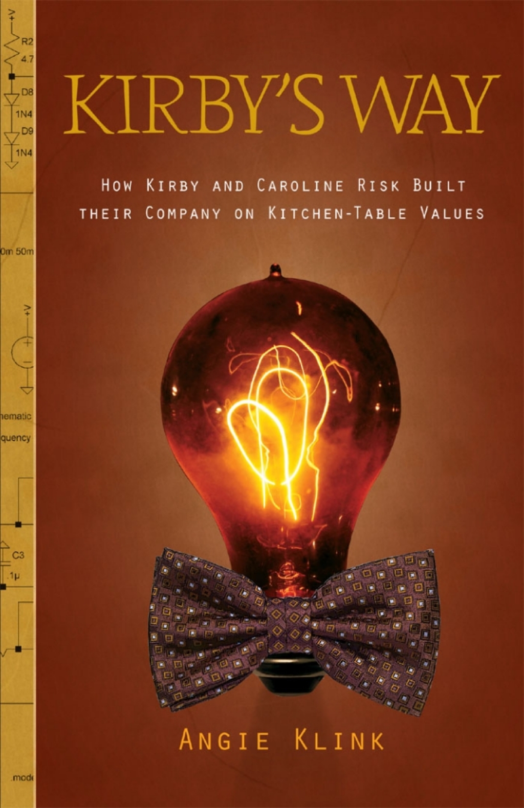Kirbyâ€™s Way How Kirby and Caroline Risk Built their Company on Kitchen-Table Values - (PDF/EPUB Version)