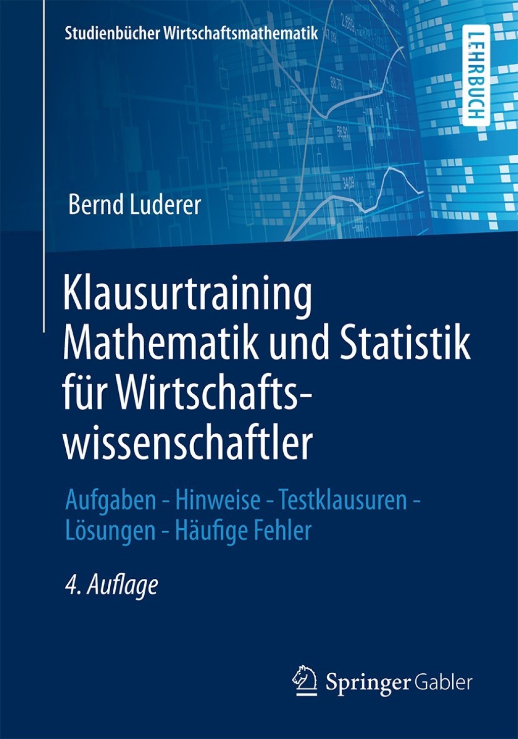 Klausurtraining Mathematik und Statistik fÃ¼r Wirtschaftswissenschaftler Aufgaben - Hinweise - Testklausuren - LÃ¶sungen - HÃ¤ufige Fehler 4th Edition - (PDF/EPUB Version)